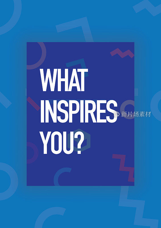 What Inpires You. Inspiring Creative Motivation Quote Poster Template. Vector Typography - Illustration